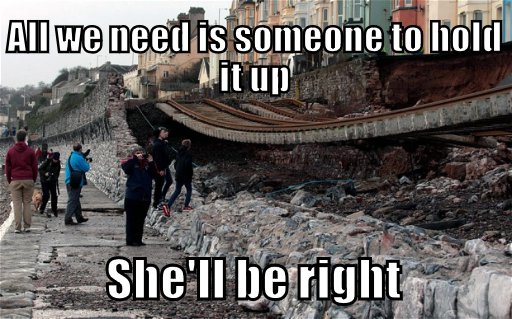 She'll be right...